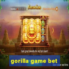 gorilla game bet